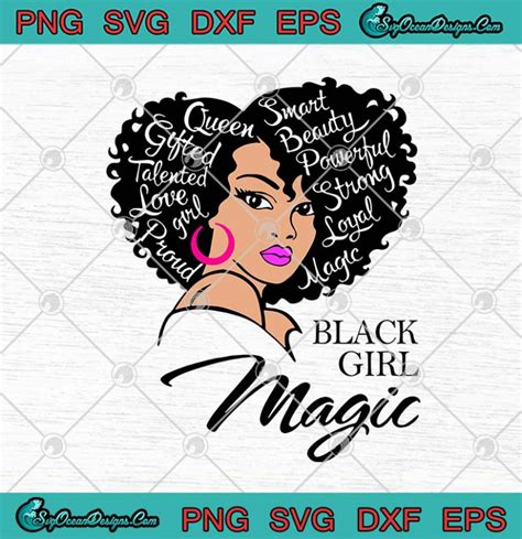 Black Girl Magic Queen Ted Talented Love Girl Proud Smart Beauty Powerful Svg Png Eps Dxf