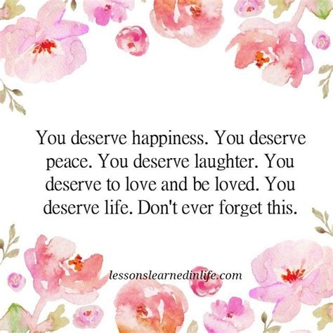 You Deserve Happiness You Deserve Peace You Deserve Laughter You