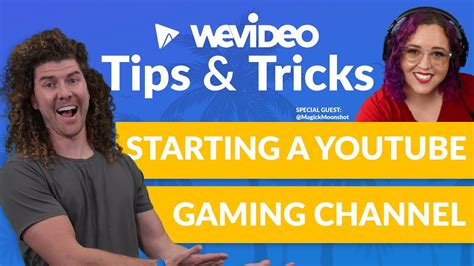 Wevideo Tips And Tricks How To Start Your Youtube Gaming Channel