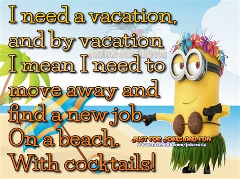 I Need A Vacation Funny Minion Quote Pictures Photos And Images For