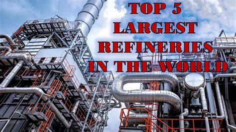 Worlds Largest Refineries Top 5 Largest Refineries In The World Youtube