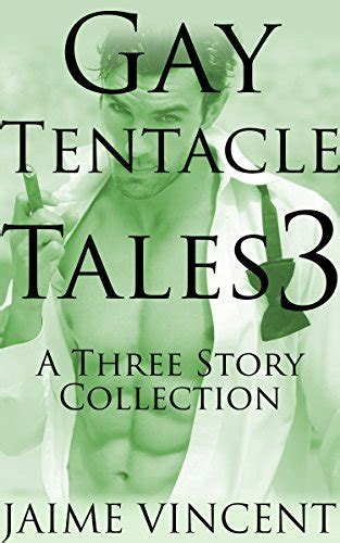 Gay Tentacle Tales 3 A Three Story Collection By Jaime Vincent Goodreads