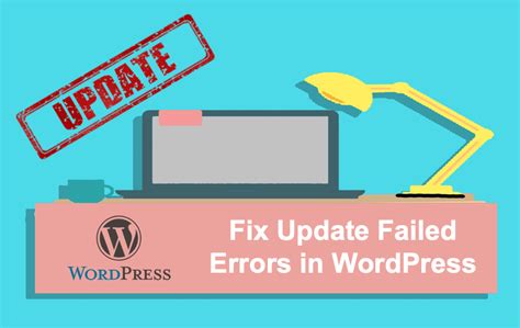 How To Fix Update Failed Errors In Wordpress Webnots