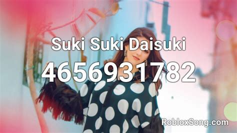 Suki Suki Daisuki Roblox Id Roblox Music Codes