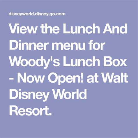 view the lunch and dinner menu for woody s lunch box now open at walt disney world resort
