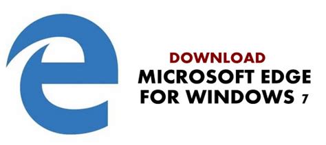 You could download a copy of the edition you have a license for from an affiliate website named digital river. Microsoft Edge For Windows 7 Download - Step-by-Step ...