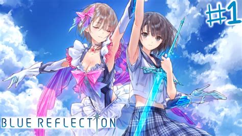 Blue Reflection Ps4 Part 1 Playthrough Chapter 1 2 Becoming A