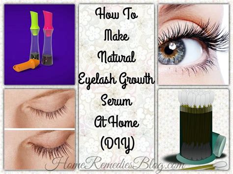 How To Make Natural Eyelash Growth Serum At Home Diy Home Remedies Blog