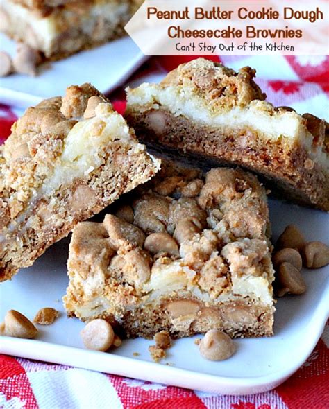 Peanut Butter Cookie Dough Cheesecake Brownies Cant Stay Out Of The