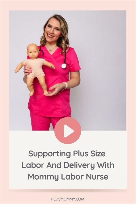 Supporting Plus Size Labor And Delivery With Mommy Labor Nurse