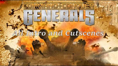 Full Command And Conquer Generals All Intro And Cutscenes Youtube