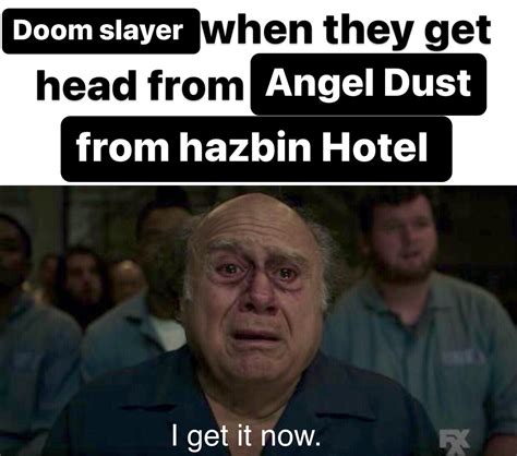Doom Slayer When They Get Head From Angel Dust From Hazbin Hotel I