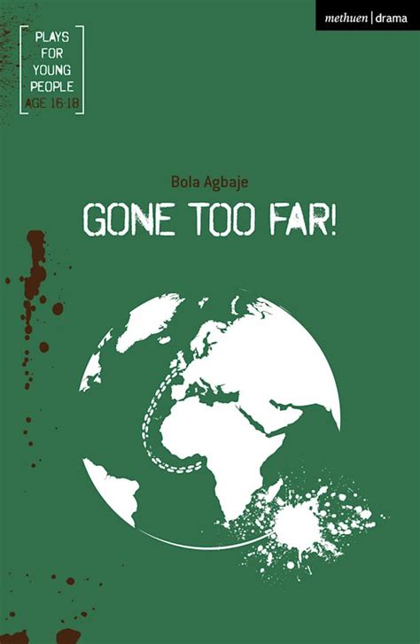 Gone Too Far Plays For Young People Bola Agbaje Methuen Drama