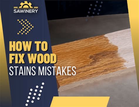 How To Fix Wood Stain Mistakes Blotches Spots 2024