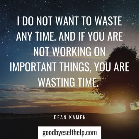 37 Wasting Time Quotes To Get You Motivated Goodbye Self Help