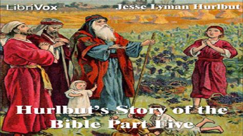 Hurlbuts Story Of The Bible Part 5 Jesse Lyman Hurlbut Religion Talking Book English