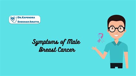 Symptoms Of Male Breast Cancer Dr Kapendra Shekhar Amatya