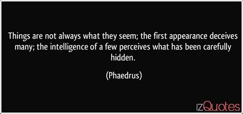 Things Are Not Always As They Seem The First Appe By Phaedrus Like