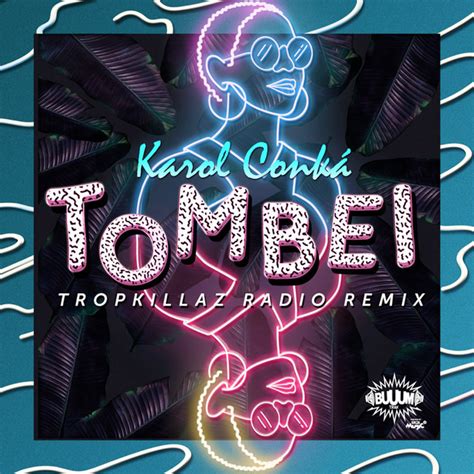 Tombei Tropkillaz Radio Remix Song And Lyrics By Karol Conká Tropkillaz Spotify