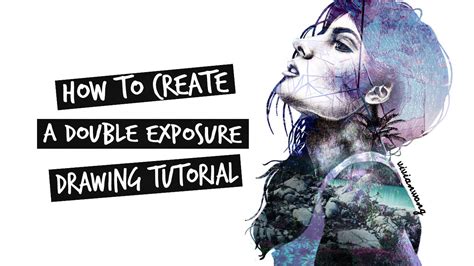 How To Create A Double Exposure Drawing Tutorial Vivian Wong Youtube