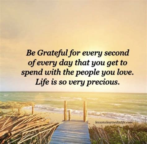 Be Grateful For Every Second Of Every Day That You Get To Spend With