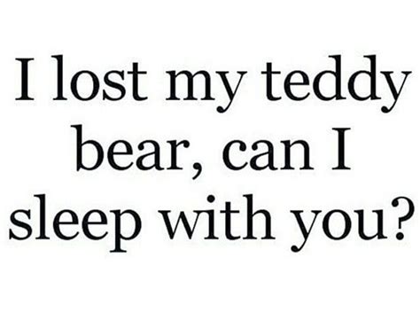 Ive Lost My Teddy Bear Can I Sleep With You
