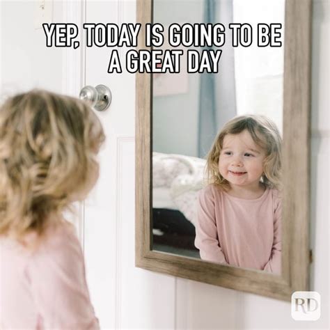 40 Best Have A Great Day Memes Readers Digest