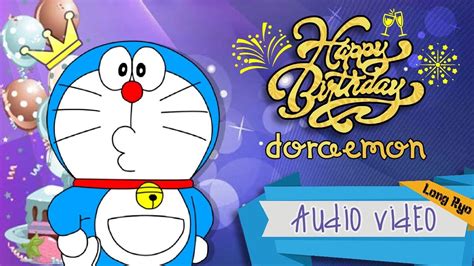 Happy Birthday Doraemon Video Audio Youtube
