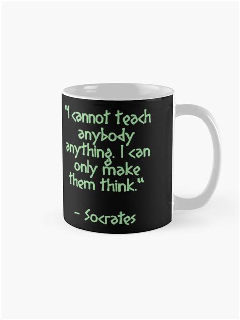 socrates quote i cannot teach anybody anything i can only make them think ancient greek