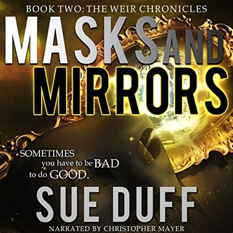 Jp Masks And Mirrors The Weir Chronicles Book Two Audible Audio Edition Sue Duff