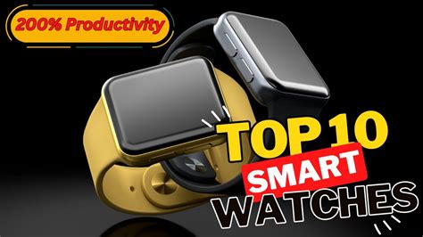 Best Smart Watches 2023 Top 10 Wearables For Every Tech Lover Youtube