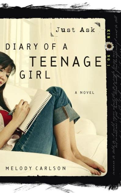Just Ask Diary Of A Teenage Girl Series Kim 1 By Melody Carlson