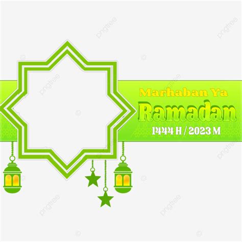 Marhaban Ya Ramadhan Green Islamic Twibbon Marhaban Ya Ramadhan 2023