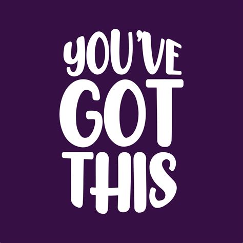 You Ve Got This Lettering Typography Motivational Quotes Slogan Design 4334676 Vector Art At