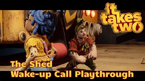 It Takes Two The Shed Wake Up Call Playthrough Youtube