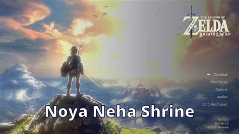 Noya Neha Shrine Zelda Breath Of The Wild 100 Walkthrough