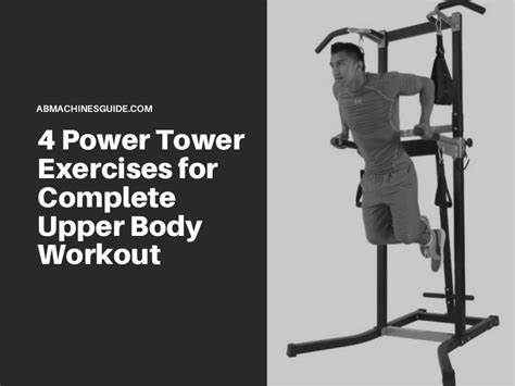 4 Power Tower Exercises For Complete Upper Body Workout