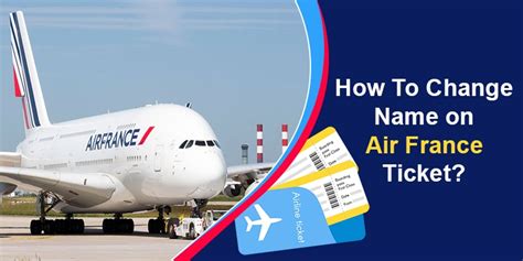 How To Change Name On Air France Ticket Air France Correction Policy