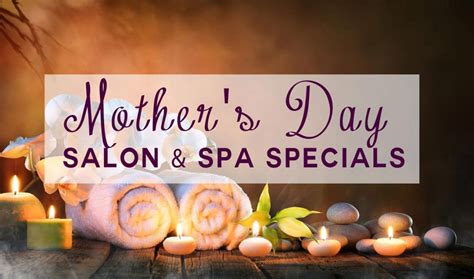 Mothers Day Spa Specials To Look Forward To On Sunday Explore Mcallen