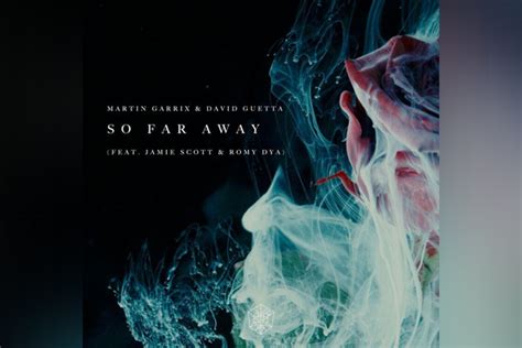 So far away is a song by dutch music producer martin garrix and french music producer david guetta, featuring guest vocals from british singer jamie scott and dutch singer romy dya. Martin Garrix and David Guetta unleash new track and video ...