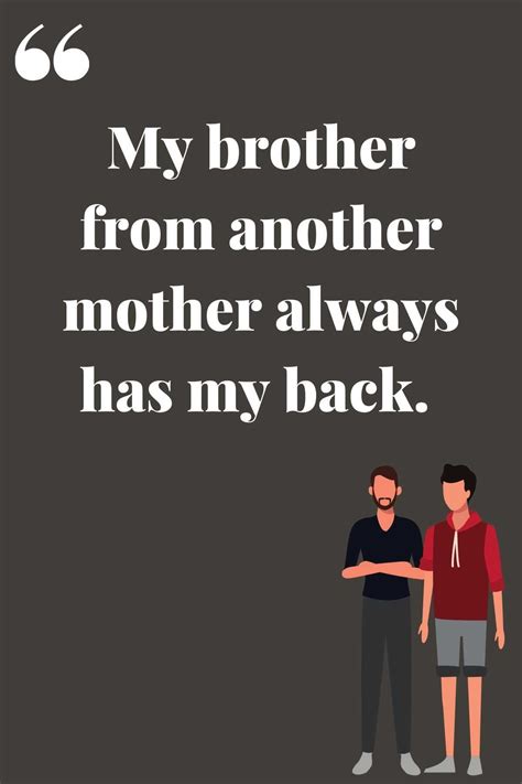 53 Brother From Another Mother Quotes Darling Quote