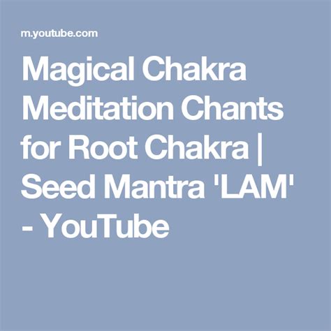 Magical Chakra Meditation Chants For Root Chakra Seed Mantra Lam