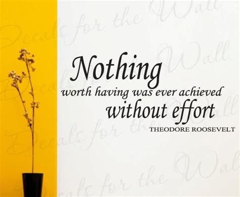 Nothing Worth Having Was Ever Achieved Without Effort Theodore Etsy Achievement Quotes
