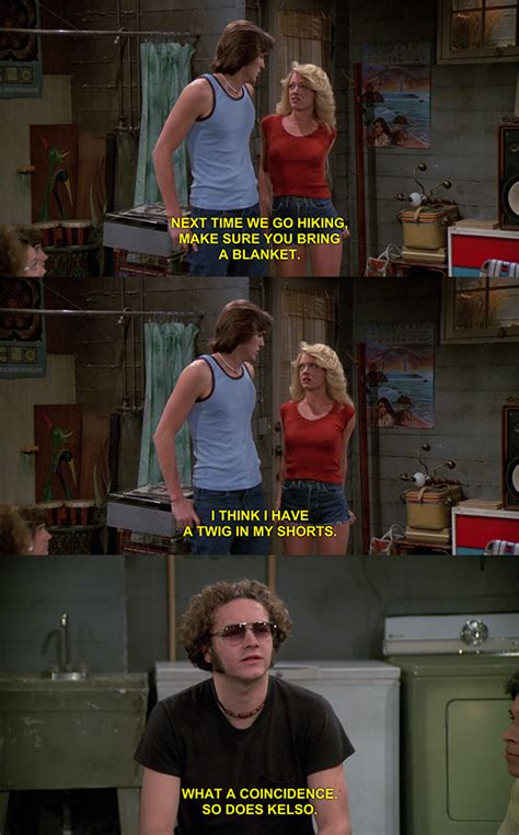23 Of The Best Burns From That 70s Show That 70s Show That 70s Show Quotes That 70s Show