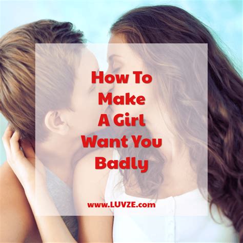 19 Ways On How To Make A Girl Want You Badly Learn These Tricks