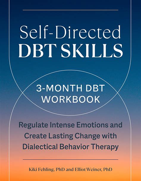 Self Directed Dbt Skills A 3 Month Dbt Workbook To Regulate Intense