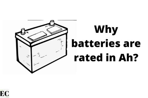 Why Batteries Are Rated In Ampere Hour Ah Energy Clime