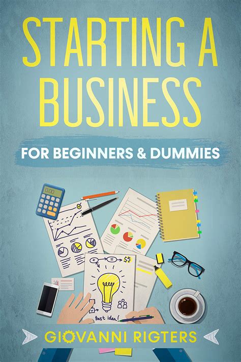Starting A Business For Beginners And Dummies By Giovanni Rigters Goodreads