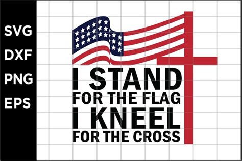 I Stand For The Flag I Kneel For The Cross Svg 712582