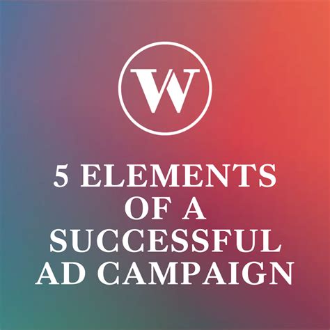 Five Elements Of A Successful Ad Campaign Wax Eloquent